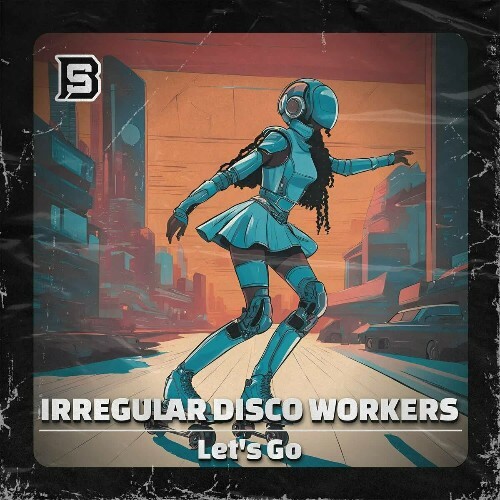  Irregular Disco Workers - Let's Go (2024) 