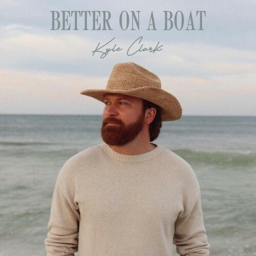  Kyle Clark - Better On A Boat (2026) 
