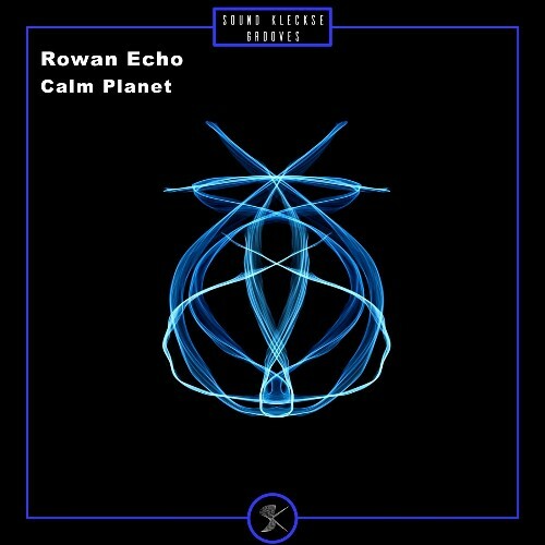  Rowan Echo - Calm Planet (2025) 