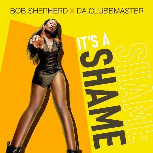  Bob Shepherd X Da Clubbmaster - It's a shame (2025) 