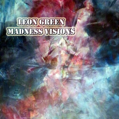 VA - Leon Green - Madness Visions (2023) (MP3)