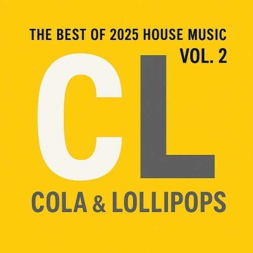The Best of 2025 House Music, Vol. 2 - Cola & Lollipops (2025)