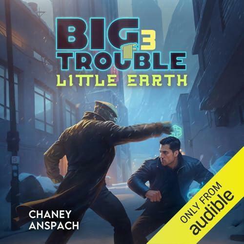 J N Chaney Big Trouble Little Earth 3 Big Trouble Little Earth Book 3 (J.N. Chaney) J N Chaney Big Trouble Little Earth 3 Big Trouble Little Earth Book 3 (J.N. Chaney)