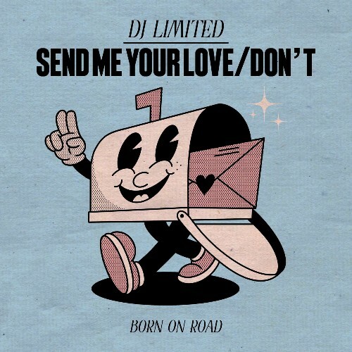 DJ Limited - Send Me Your Love / Don't (2025) DJ Limited - Send Me Your Love / Don't (2025)
