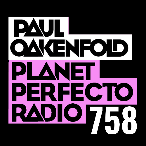  Paul Oakenfold - Planet Perfecto 758 (2025-05-12) 