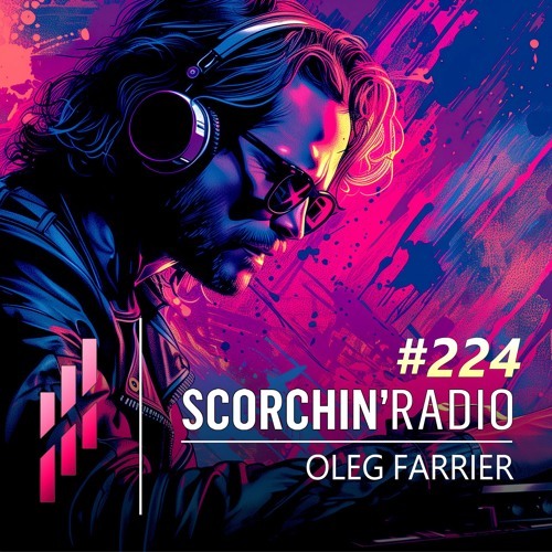  Oleg Farrier - Scorchin Radio 232 (2025-01-05) 