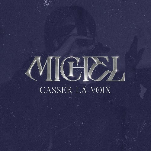  Michel - Casser La Voix (2024) 