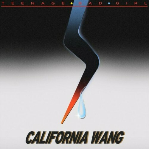  Teenage Bad Girl - California Wang (2024) 