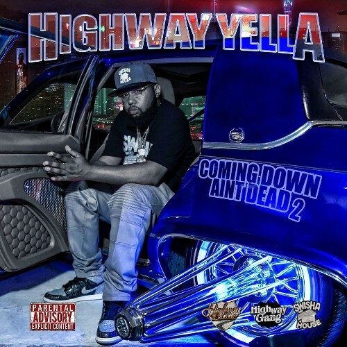  Highway Yella - Coming Down Ain't Dead 2 (2023) 