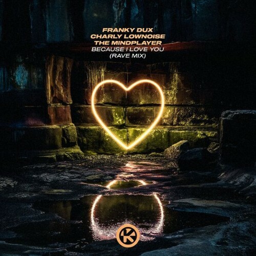  Franky Dux x Charly Lownoise x The Mindplayer - Because I Love You (Rave Mix) (2026) 