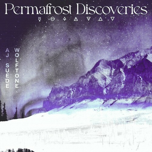  AJ Suede & Wolftone - Permafrost Discoveries (2024) 