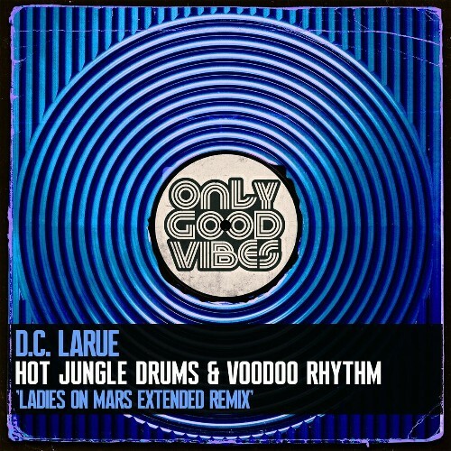  D.C. LaRue - Hot Jungle Drums And Voodoo Rhythm (Ladies On Mars Extended Remix) (2024) 