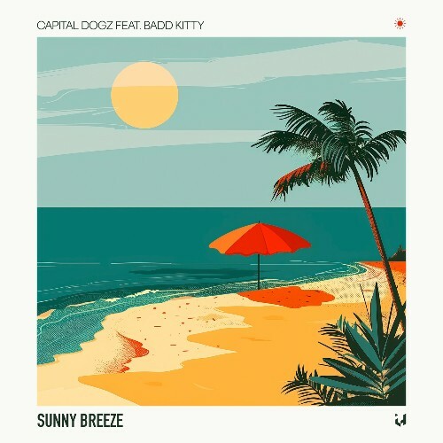  Capital Dogz feat. Badd Kitty - Sunny Breeze (2024) 