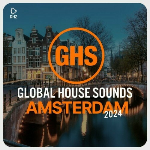 Global House Sounds - Amsterdam 2024 (2024)