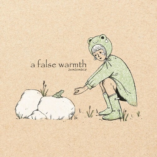 junejunejuly — a false warmth (2026)