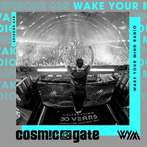  Cosmic Gate - Wake Your Mind Episode 635 (2026-06-05) 