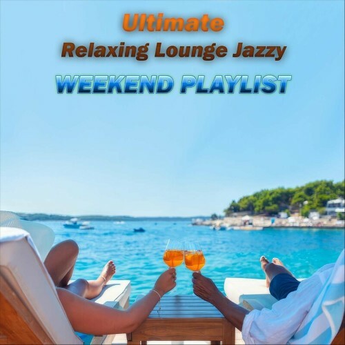  Ultimate Relaxing Lounge Jazzy Weekend Playlist (2024) 