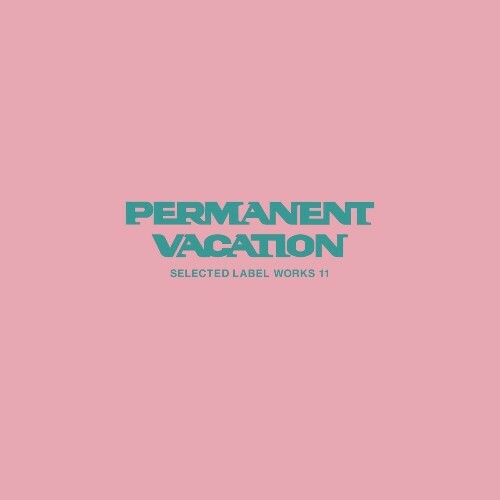  Permanent Vacation Selected Label Works 11 (2024) 