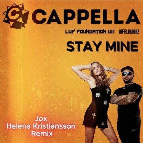  Cappella x Luv Foundation (UK) x Ruff Loaderz - Stay Mine (Jox & Helena Kristiansson Remix) (2025) 