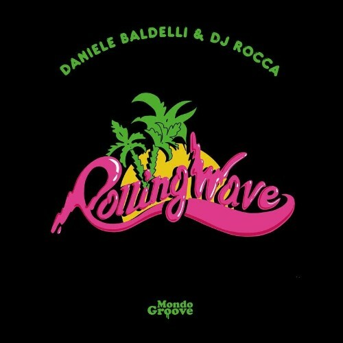  Daniele Baldelli x DJ Rocca - Rolling Wave (2024) 