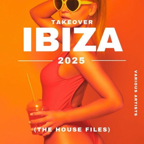  Takeover IBIZA 2025 (The House Files) (2025) 
