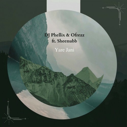  DJ Phellix & Of Rezz ft. Sheenubb - Yare Jani (2024) 