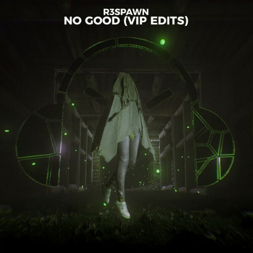  R3SPAWN - No Good (VIP Edits) (2026) 