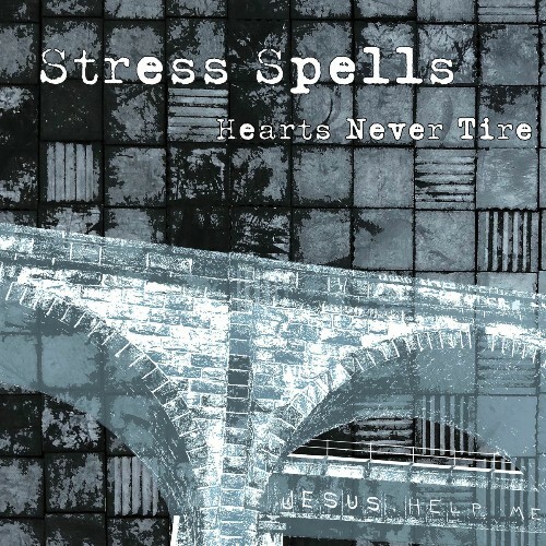 Stress Spells - Hearts Never Tire (2026) 