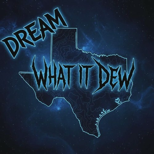  Dream - What It Dew (2026) 