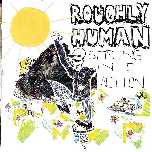 Roughly Human - Spring Into Action (2025) 