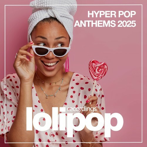  Hyper Pop Anthems 2025 (2025) 