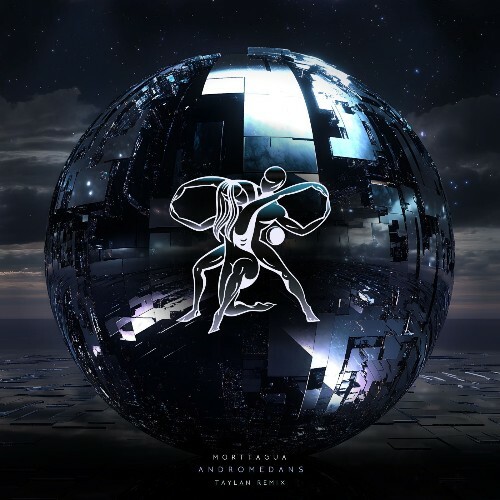  Morttagua - Andromedans - Taylan Remix (2026) 