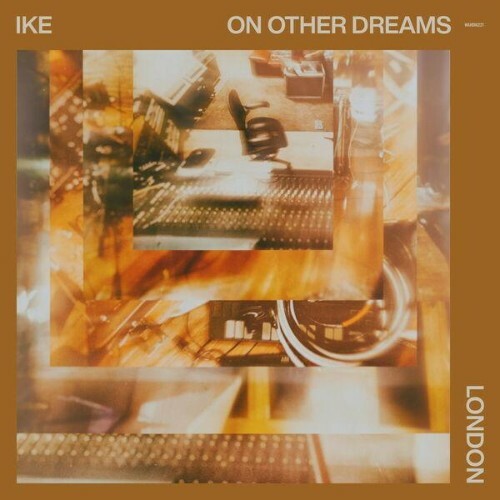  IKE - On Other Dreams: London (2026) 