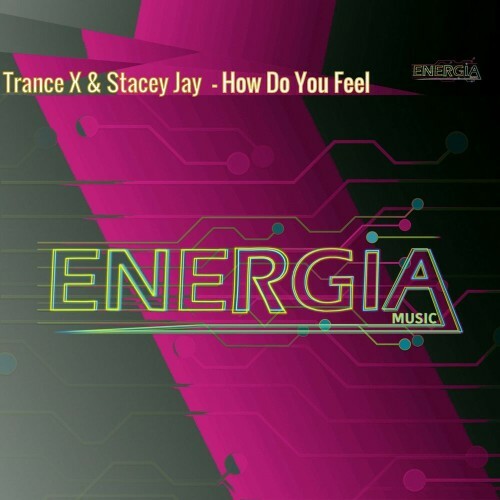 MP3:  Trance X and Stacey Jay - How Do You Feel (2024) Онлайн