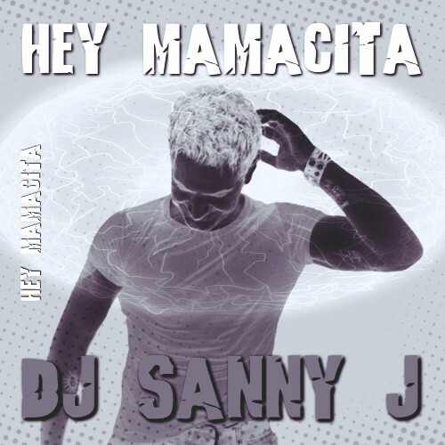 VA - DJ Sanny J - Hey Mamacita (2024) (MP3)