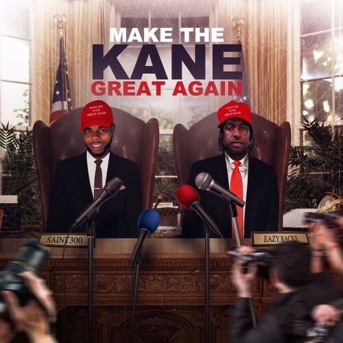 VA - Saint300 & Eazy Racks - Make The Kane Great Again (2022) (MP3)