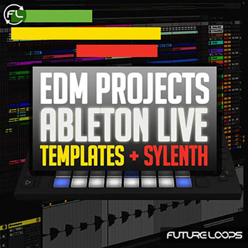 Future Loops EDM Projects WAV MIDI Ableton Sylenth