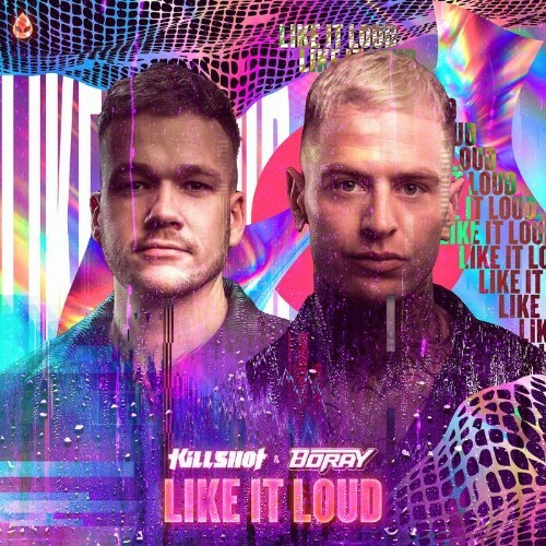  Killshot & Boray - Like It Loud (2024) 
