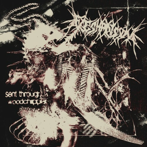  Flesh Prison - Sent Through A Woodchipper (2026) 
