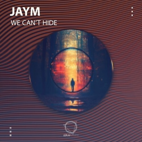 Jaym - We Can\`t Hide (2024)