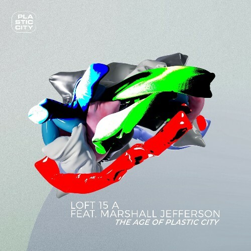  Loft 15 A ft. Marshall Jefferson - The Age of Plastic City (2026) 