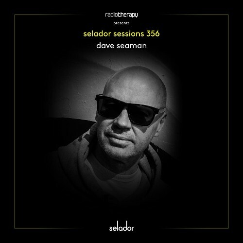  Dave Seaman - Selador Sessions 356 (2026-03-10) 