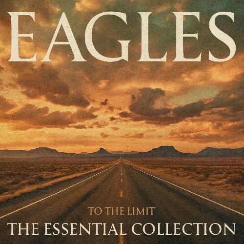 Eagles — To the Limit: The Essential Collection (2024)