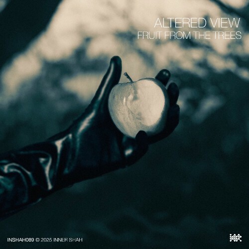  Altered View - Fruit From the Trees (2025) 