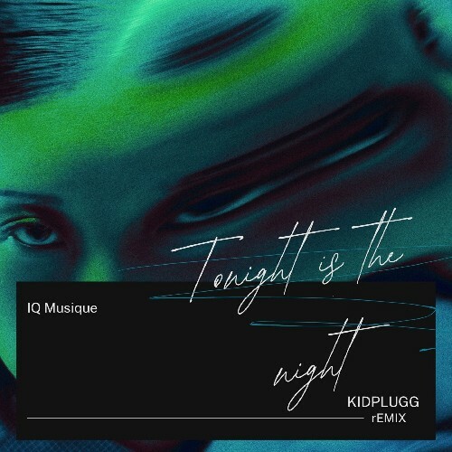  IQ Musique - Tonight Is The Night (KidPlugg Remix) (2026) 