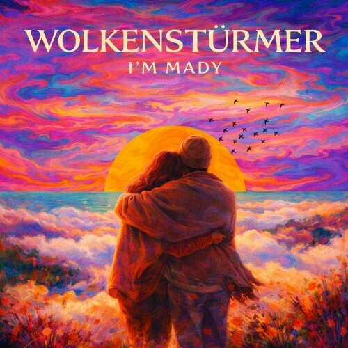 I'm Mady — Wolkenstürmer (2026)