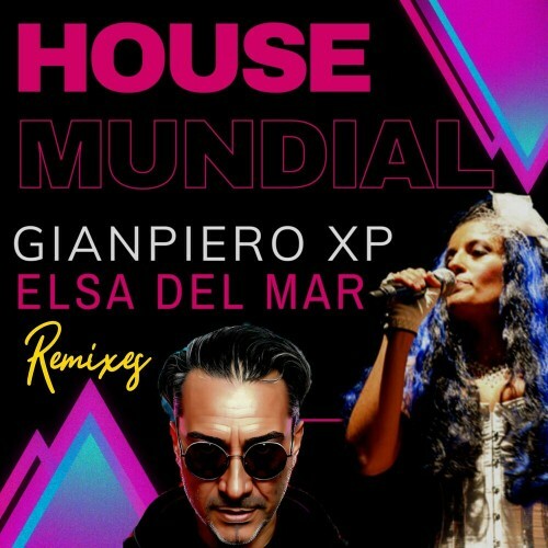  Gianpiero XP and Elsa Del Mar - House Mundial (Remixes) (2024)  METCNVQ_o