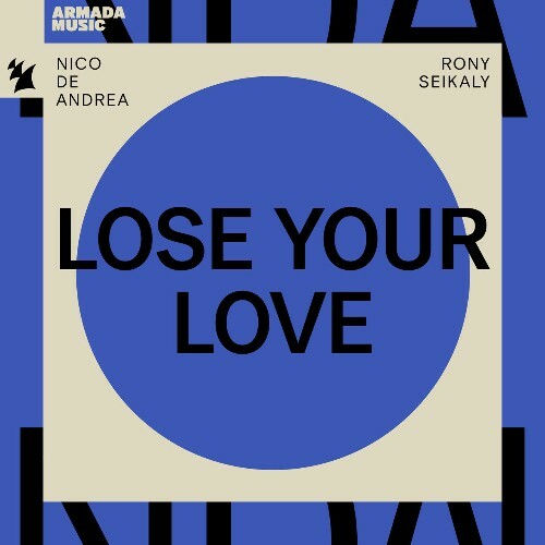  Nico de Andrea & Rony Seikaly - Lose Your Love (2024) 