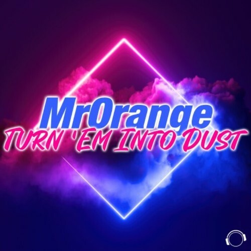  MrOrange - Turn 'Em Into Dust (2023) 