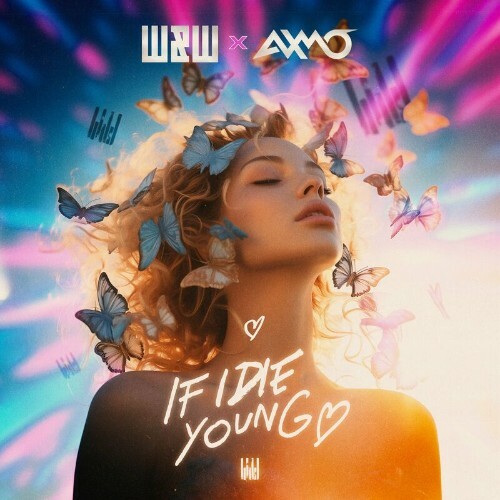  W&W x AXMO - If I Die Young (2024) 